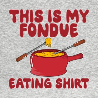 This Is My Fondue Eating Shirt T-Shirt